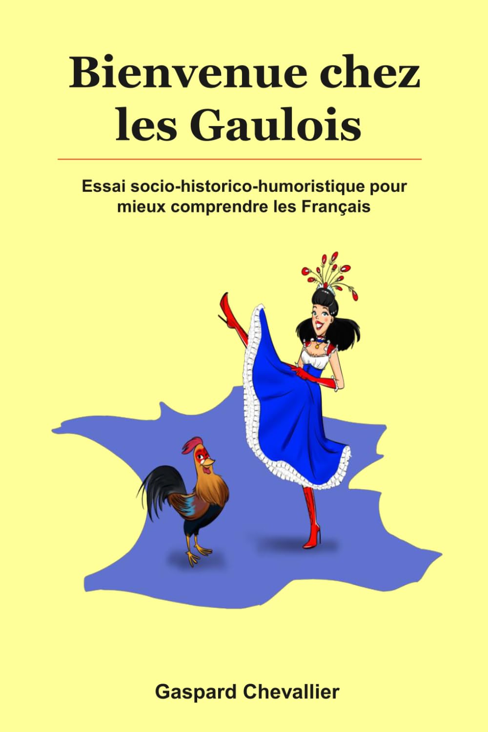 Libro: Bienvenue chez les Gaulois: Essai socio-historico-humoristique pour mieux comprendre les Français