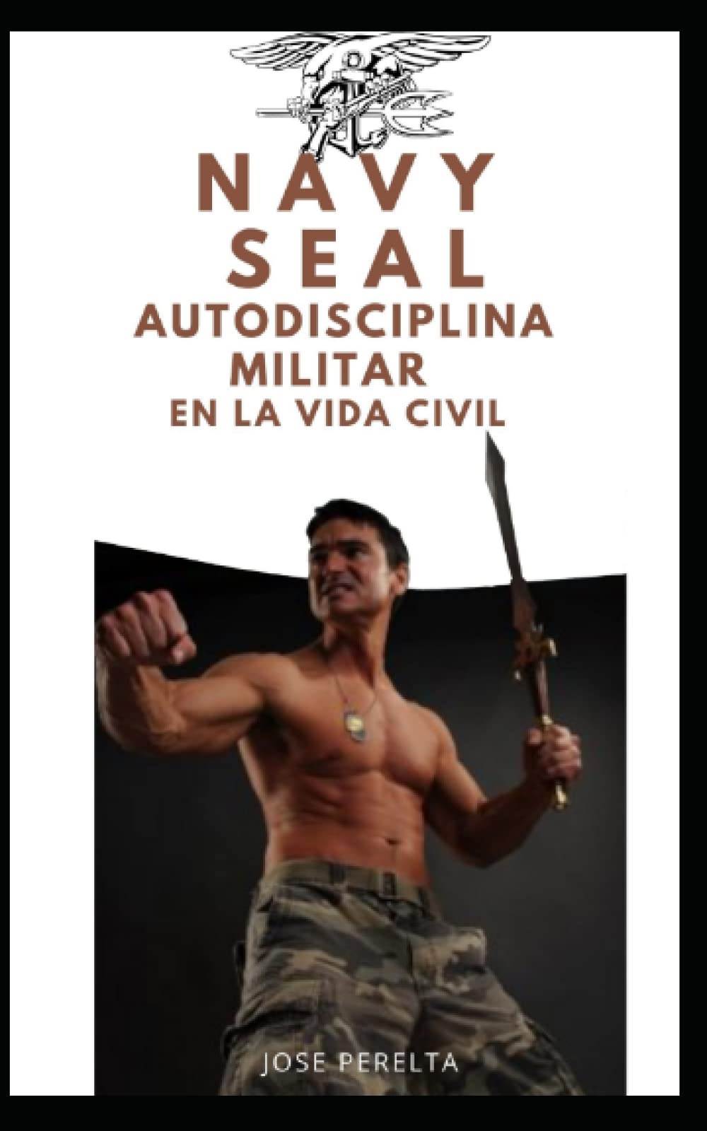 Libro: Navy seal Autodisciplina militar en la vida civil: fortaleza mental,entrenamiento mental navy sea,libro navy seals,desarrollar la disciplina de un ... (La Mente frágil y poderosa de ser humano)