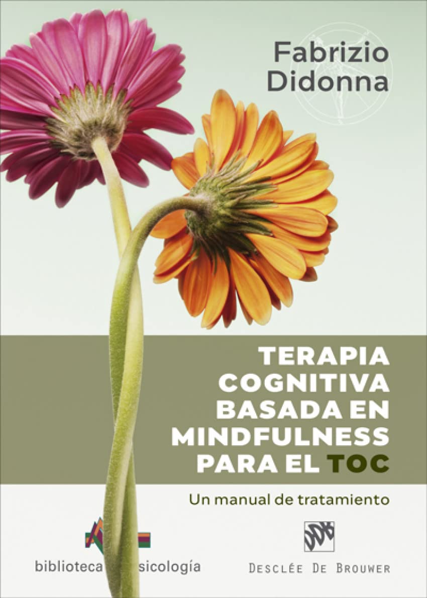 Libro: Terapia cognitiva basada en mindfulness para el TOC. Un manual de tratamiento: 259 (Biblioteca de Psicología)