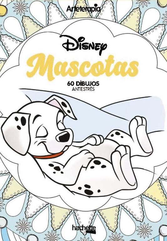 Arteterapia. Mascotas (Hachette HEROES - DISNEY - Arteterapia)