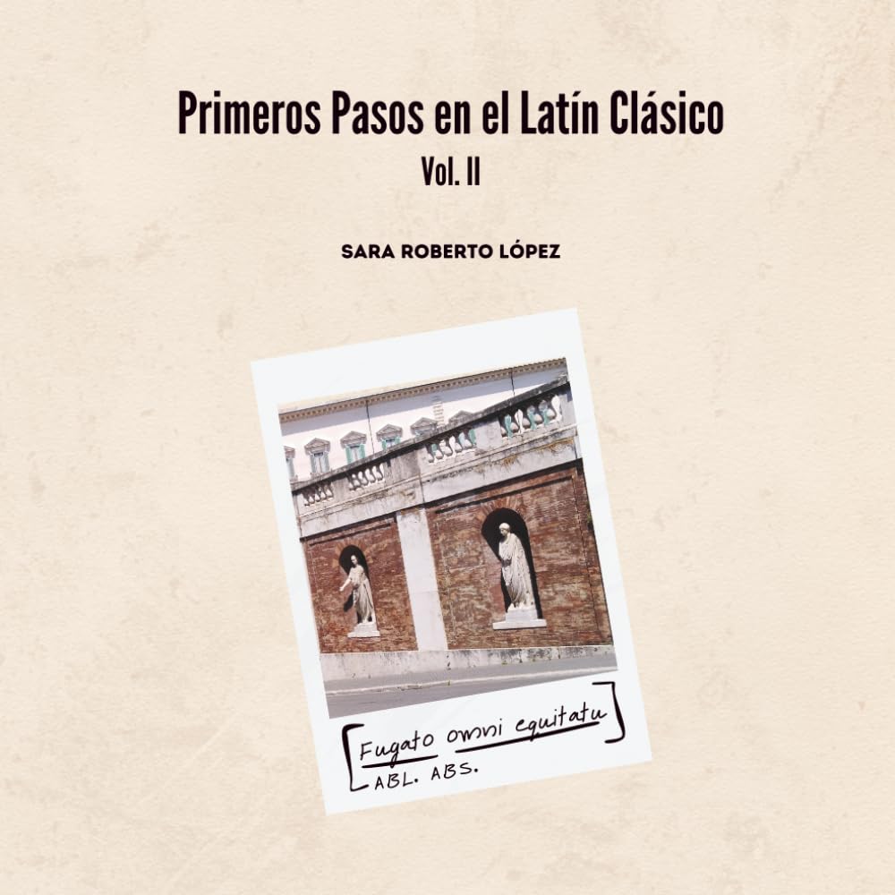 Libro: Primeros Pasos en el Latín Clásico: Vol. II