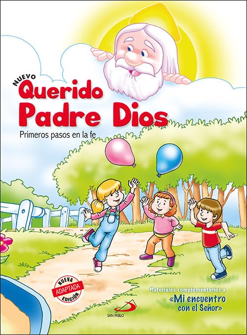 Libro: NUEVO QUERIDO PADRE DIOS. PRIMEROS PASOS EN LA FE. LIBRO DEL NIÑO MATERIALES COMPLEMENTARIOS A «MI ENCUENTRO CON EL SEÑOR» (Nuevo Proyecto Galilea 2000)