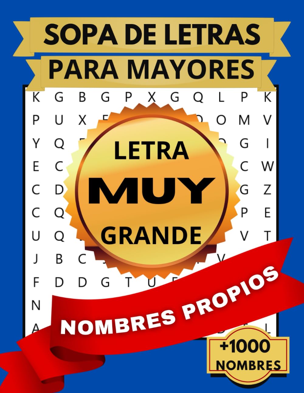 Libro: SOPA DE LETRAS PARA MAYORES CON LETRA MUY GRANDE: TEMÁTICA NOMBRES PROPIOS CON MÁS DE 1000 NOMBRES