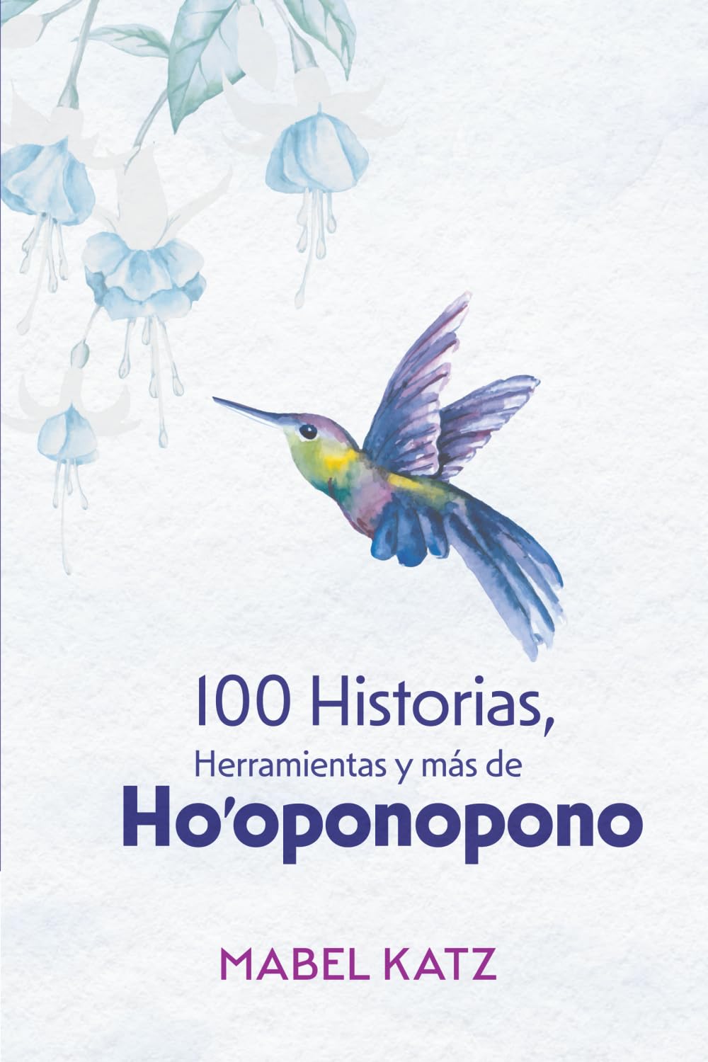 Libro: 100 Historias, Herramientas y más de Ho’oponopono