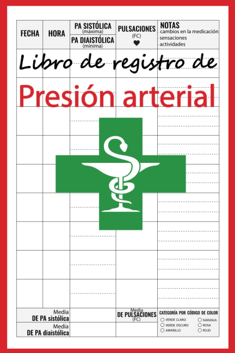 Libro de registro de Presión arterial: Cuaderno para anotar y controlar la tensión arterial y el pulso, El Registro la presión sanguínea y ritmo ... para la hipertensión. (Spanish Edition)
