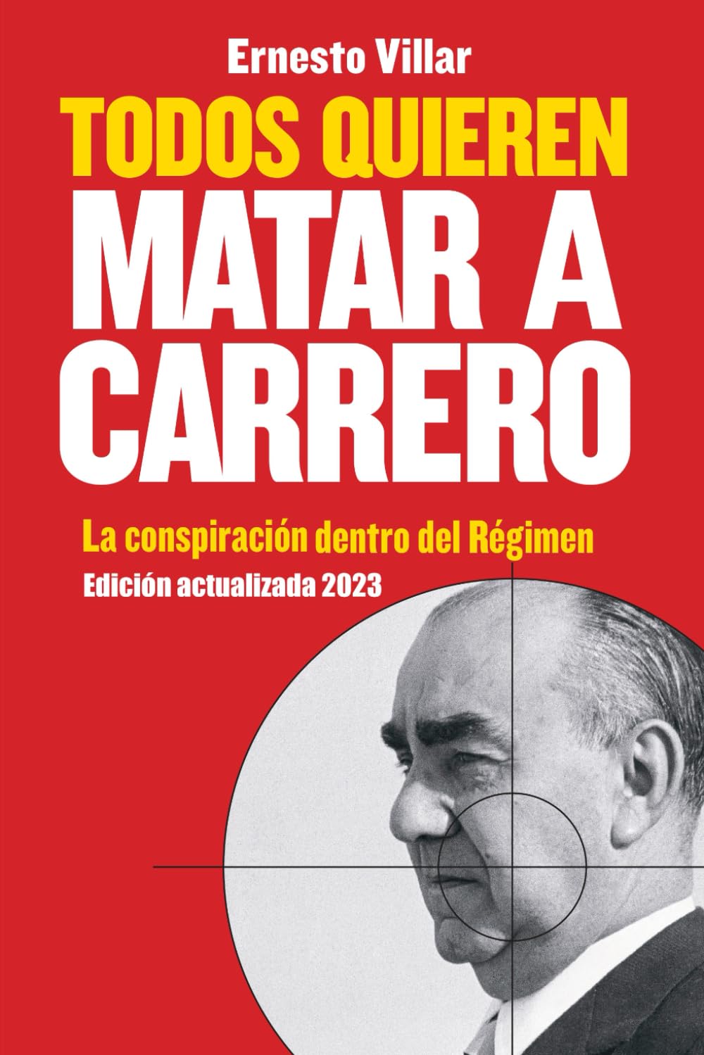 Libro: Todos quieren matar a Carrero: La conspiración dentro del Régimen (edición actualizada 2023) (Spanish Edition)