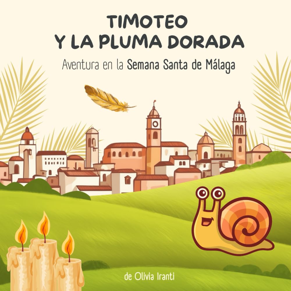 Libro: Timoteo y la Pluma Dorada: Aventura en la Semana Santa de Málaga