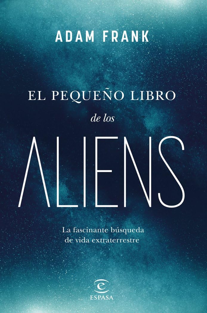 Libro: El pequeño libro de los aliens: La fascinante búsqueda de vida extraterrestre
