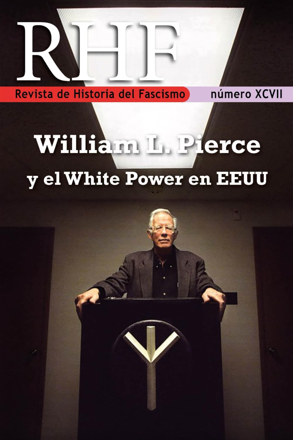 Libro: Revista de Historia del Fascismo. William L. Pierce y el White Power en EEUU
