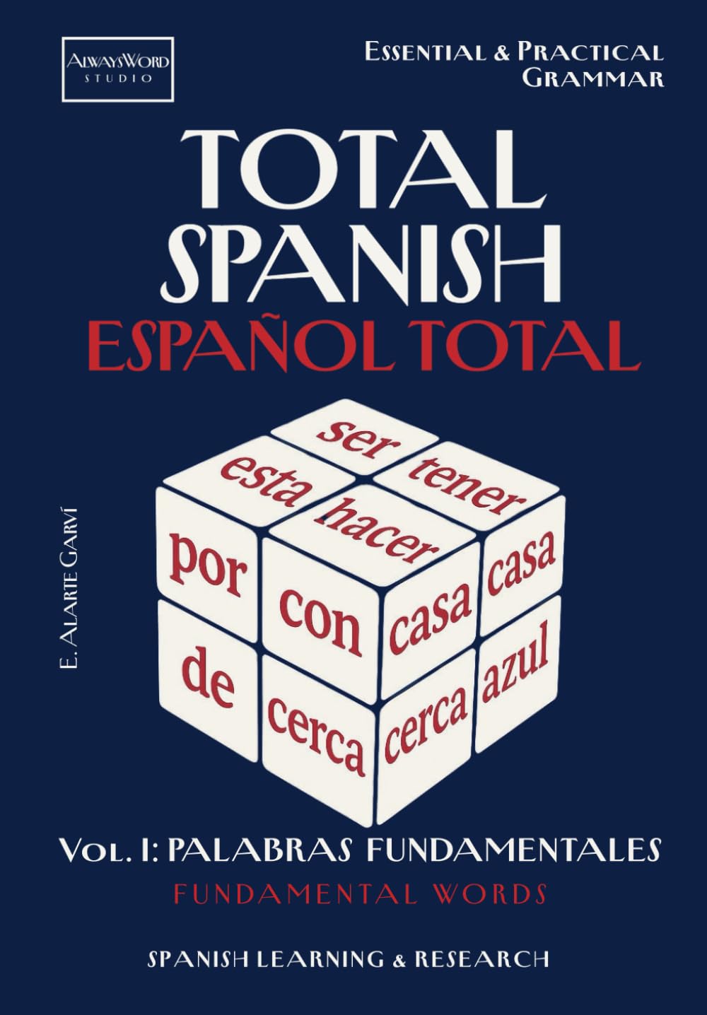 Libro: TOTAL SPANISH - ESPAÑOL TOTAL: Vol. I: Palabras Fundamentales Fundamental Words: Gramática Esencial y Práctica. Essential & Practical Grammar (Spanish ... with Translated Examples) (Spanish Edition)