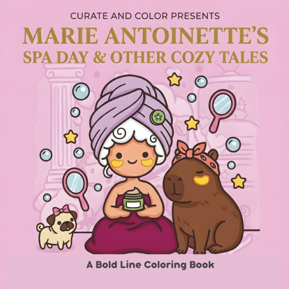 Libro: Marie Antoinette’s Spa Day & Other Cozy Tales: A Bold Line Coloring Book for Adults and Teens (FLUFFY & COZY WORLD)