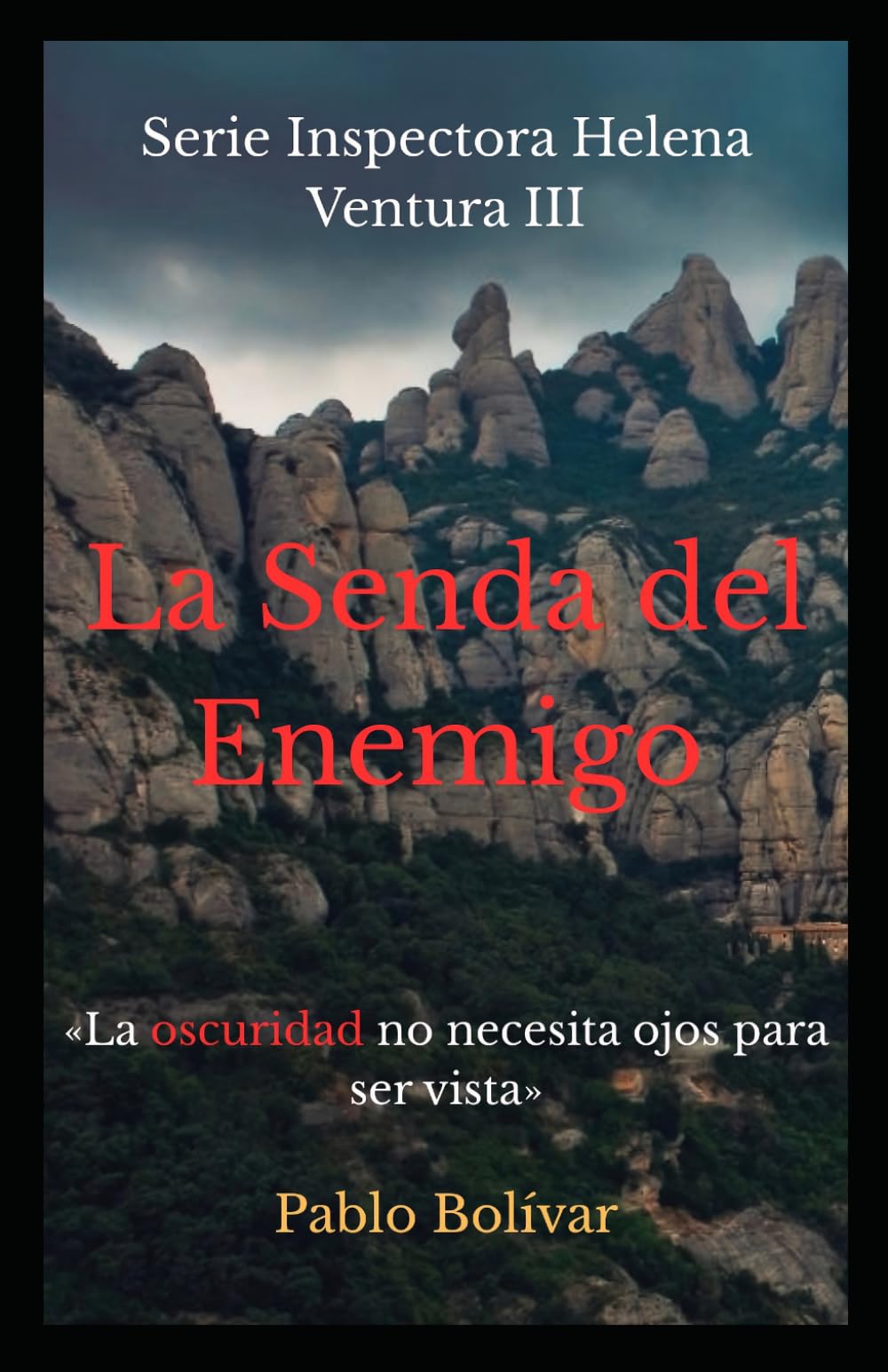 Libro: La Senda del Enemigo: (Serie Inspectora Helena Ventura III). Novela negra. Thriller psicológico de alta tensión. (Spanish Edition)