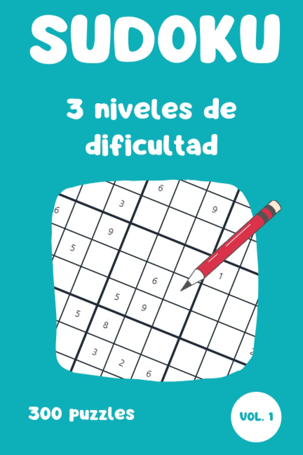 Libro: SUDOKU - 3 niveles de dificultad: 300 Sudokus en formato grande y con soluciones incluidas (Vol. 1)