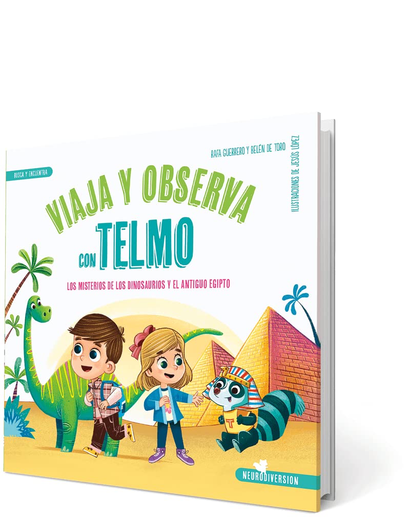 Libro: Viaja Y Observa Con Telmo - Los Misterios De Los Dinosaurios Y El Antiguo Egipto: Concentración, atención y control de impulsos: 1 (NEURODIVERSION)