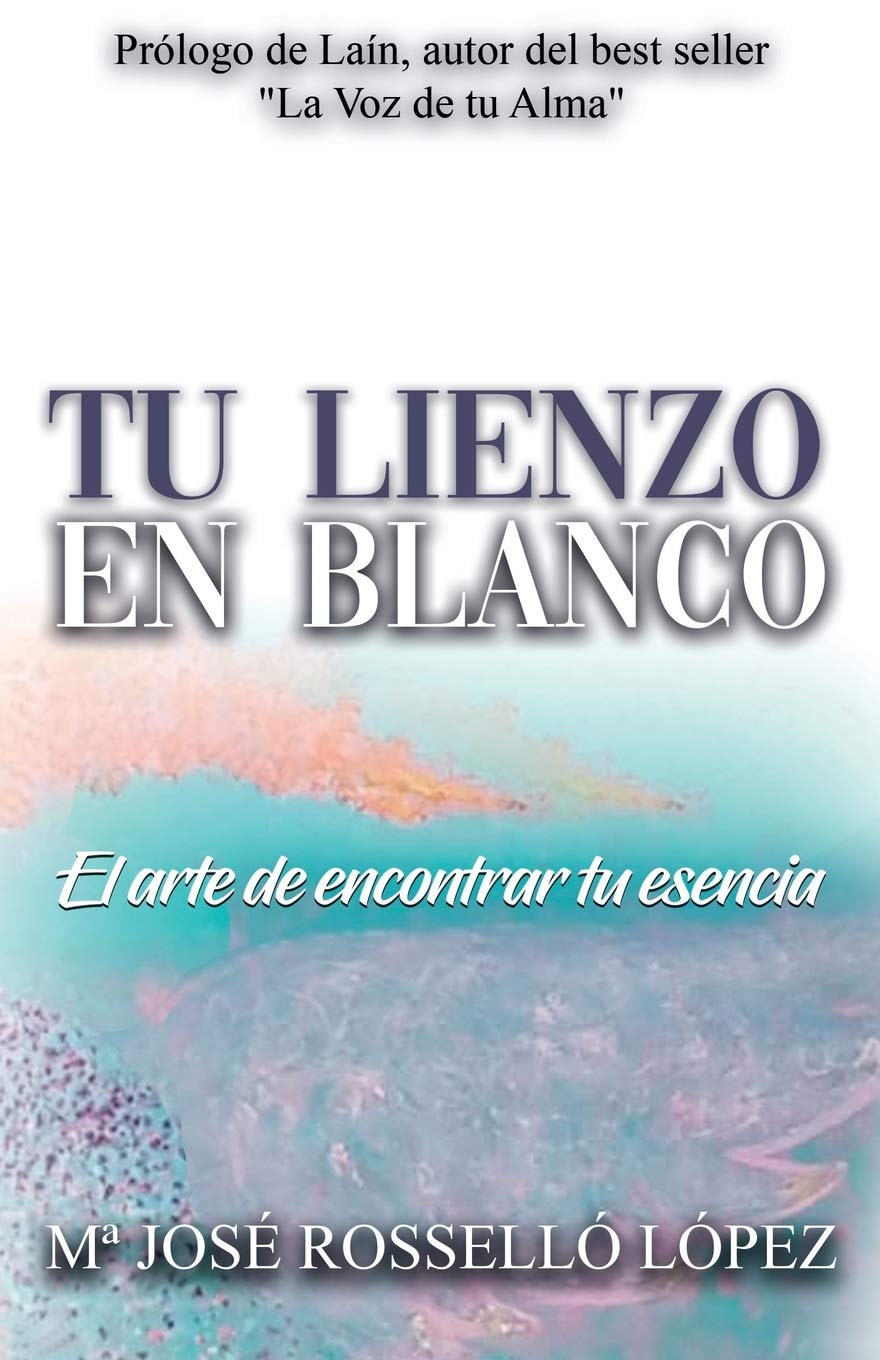 Libro: Tu Lienzo en Blanco: El arte de encontrar tu esencia (Spanish Edition)