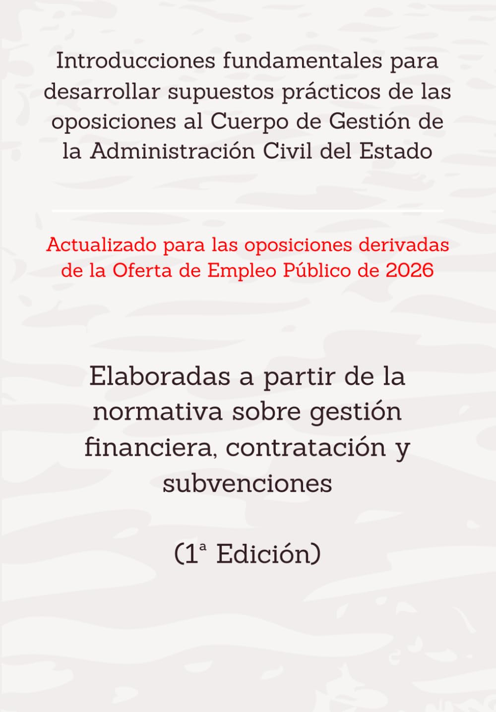 Libro: Introducciones fundamentales para desarrollar supuestos prácticos de las oposiciones al Cuerpo de Gestión de la Administración Civil del Estado: ... GESTIÓN DEL ESTADO) (Spanish Edition)