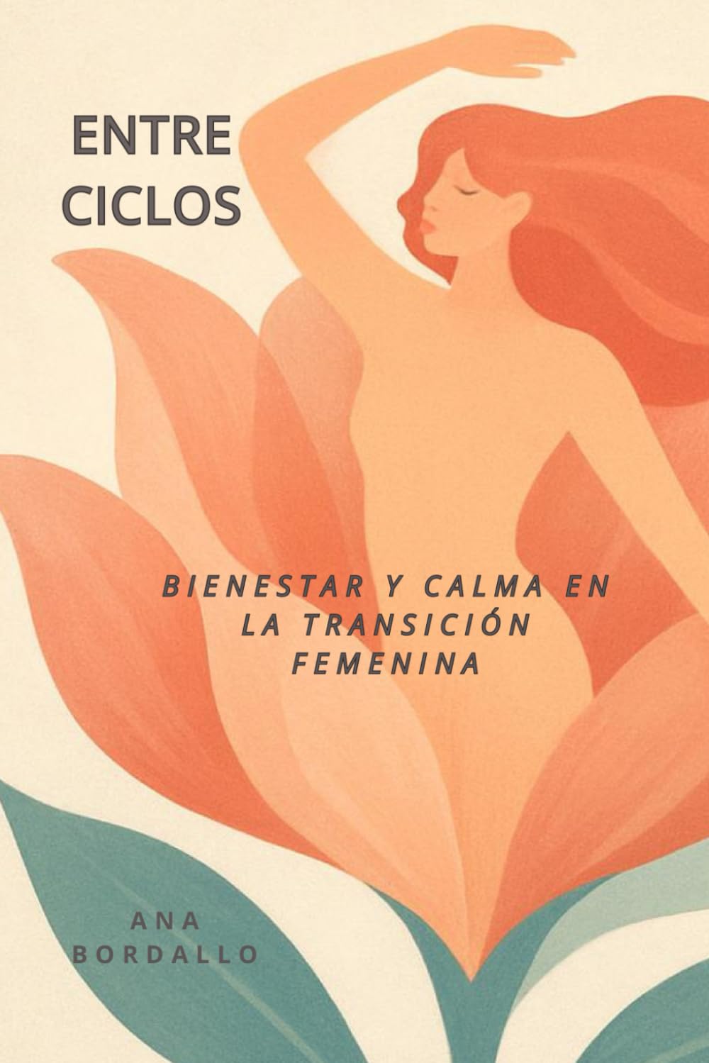 Libro: Entre Ciclos: Bienestar y calma en la transición femenina (Spanish Edition)