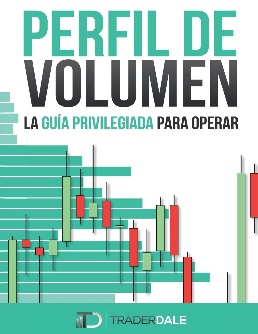 Libro: PERFIL DE VOLUMEN: LA GUÍA PRIVILEGIADA PARA OPERAR (Spanish Edition)