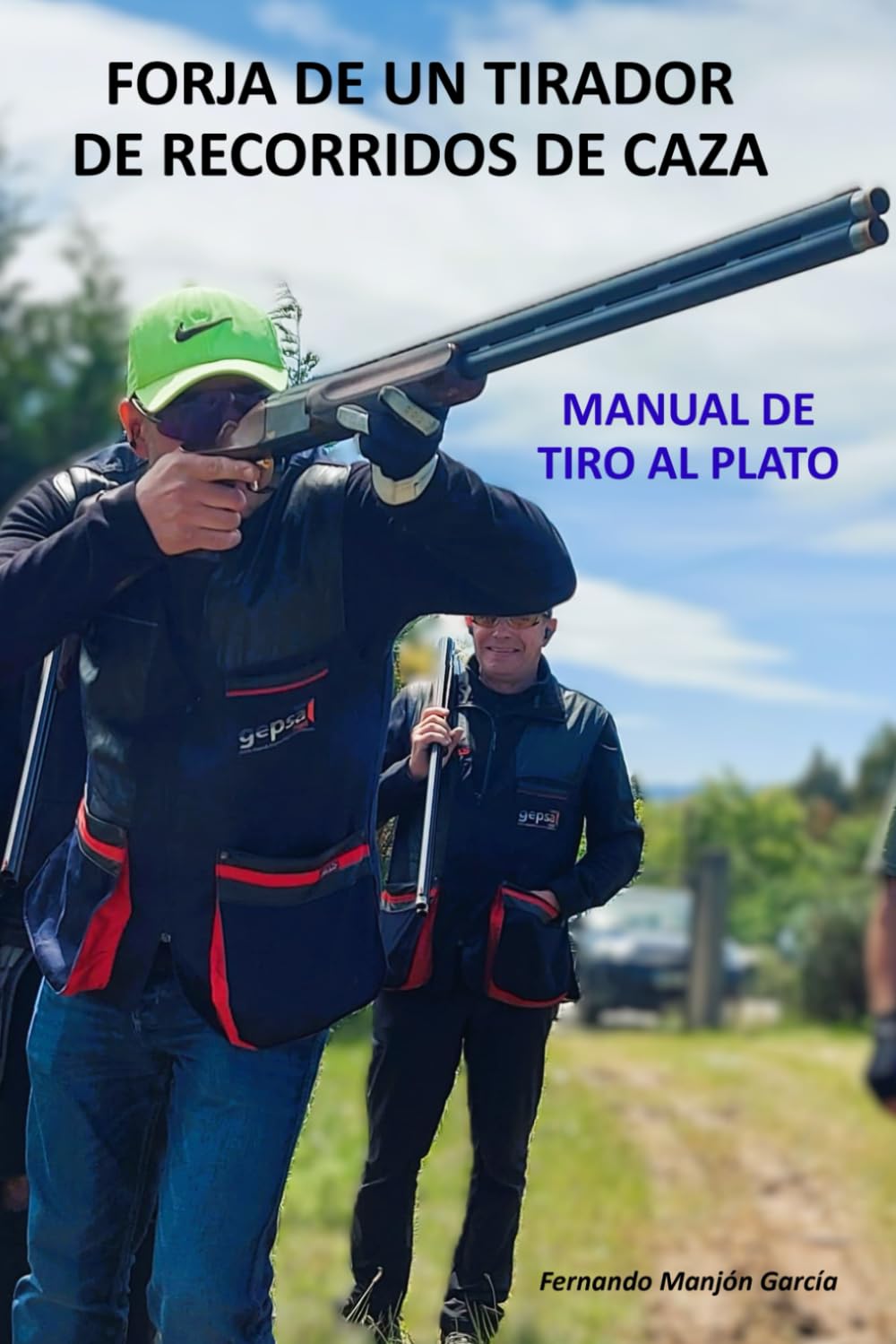 Libro: FORJA DE UN TIRADOR DE RECORRIDOS DE CAZA: Manual de tiro al plato