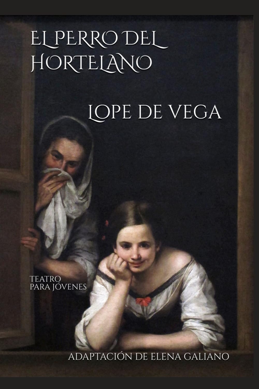 Libro: EL PERRO DEL HORTELANO: ADAPTACIÓN DE ELENA GALIANO (Spanish Edition)