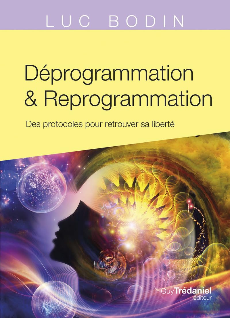 Libro: Déprogrammation et Reprogrammation - Des protocoles pour retrouver sa liberté