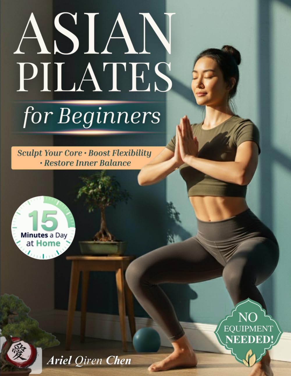Libro: Asian Pilates for Women Beginners: 28-Day Mindful Flow to Melt Stress, Strengthen Core & Boost Flexibility - Just 15 Minutes Daily, No Equipment, Inspired by Ancient Asian Movement Philosophy