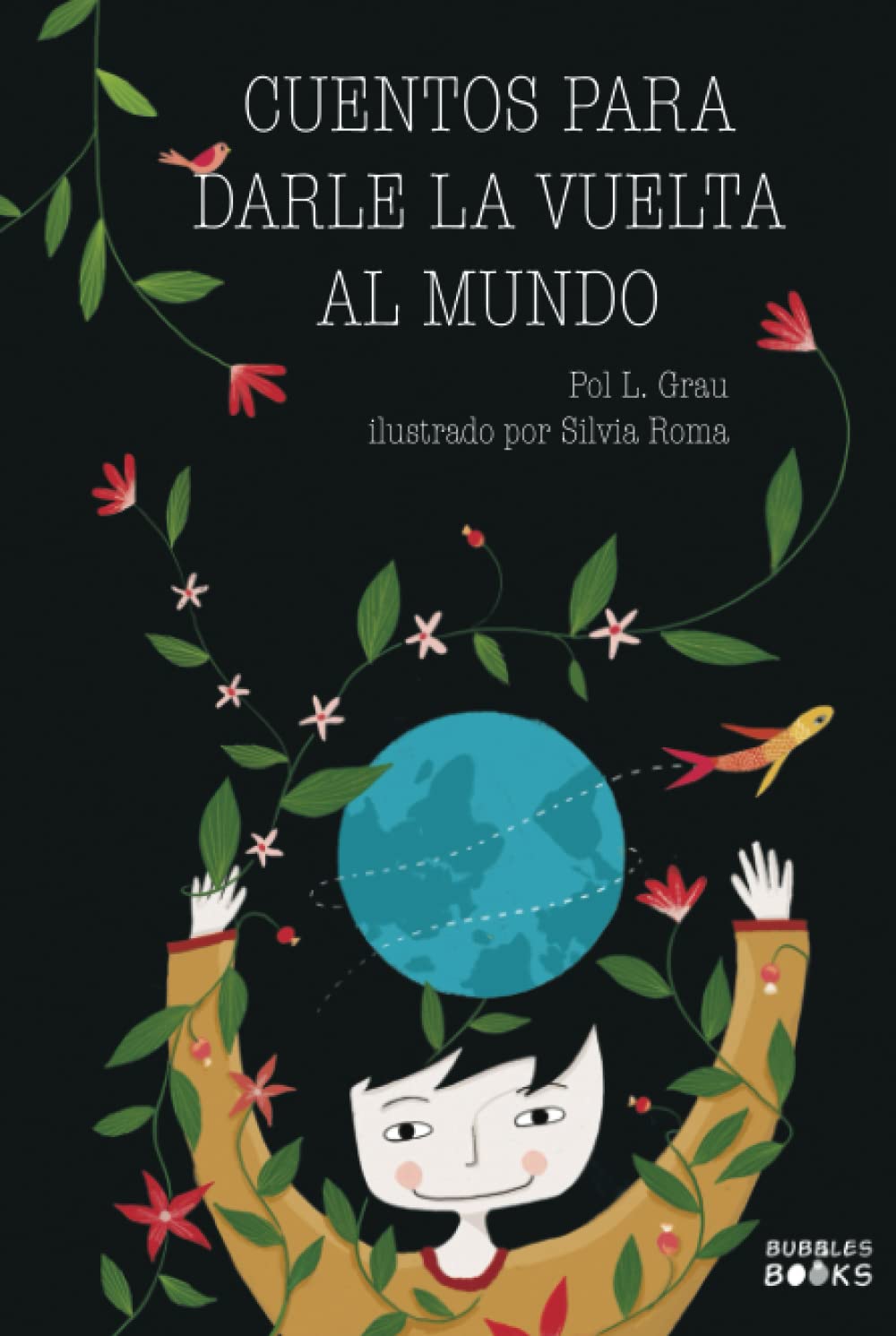Libro: Cuentos para darle la vuelta al mundo: Libro infantil para niños y niñas que quieren cambiar el mundo. (Spanish Edition)