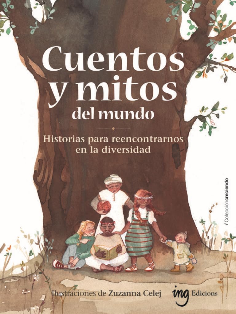 Libro: Cuentos y mitos del mundo: Historias para reencontrarnos en la diversidad: 2 (Creciendo)