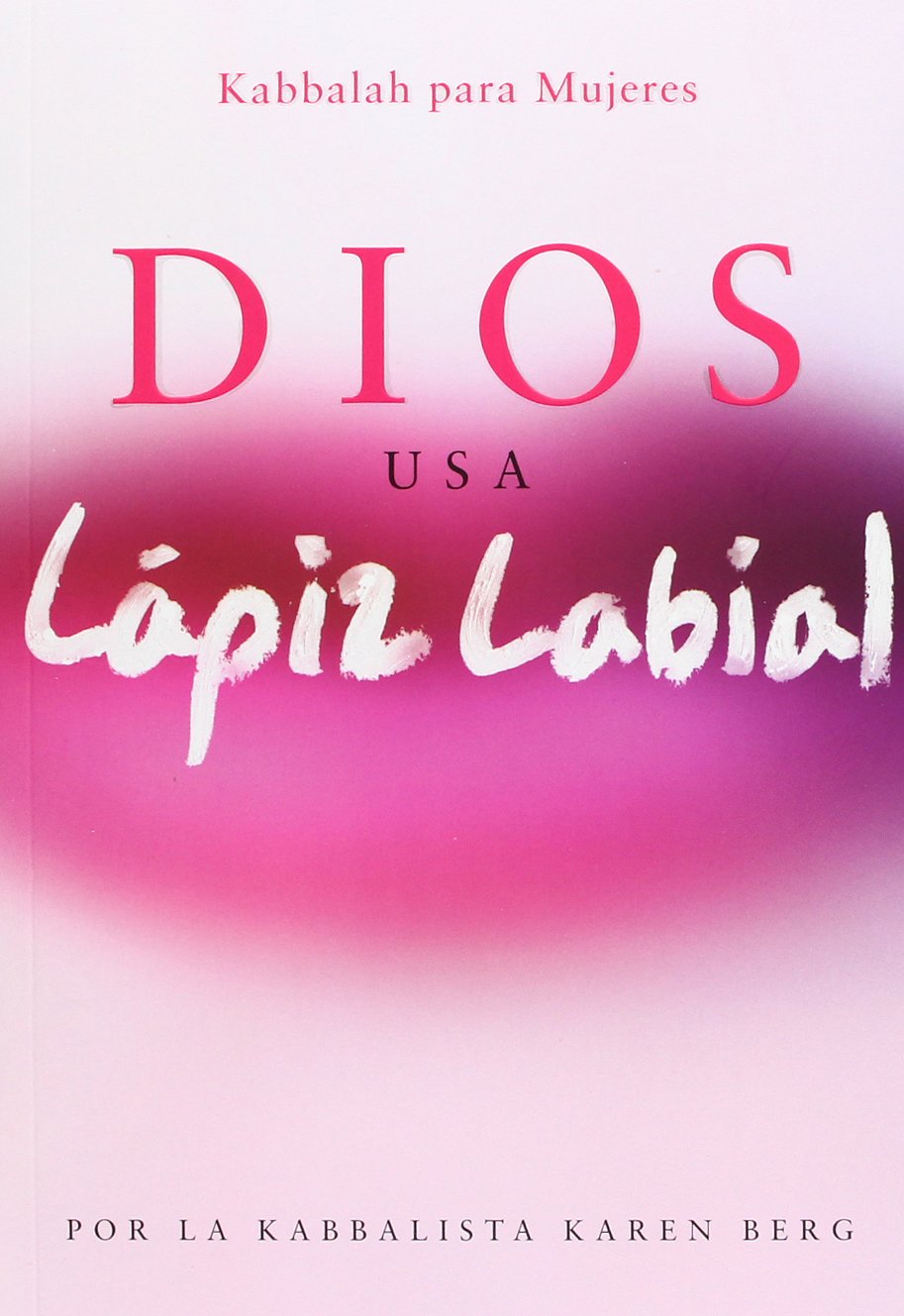 Libro: Dios Usa Lapiz Labial: God Wears Lipstick (Kabbalah Para Mujeres) (Spanish Edition)