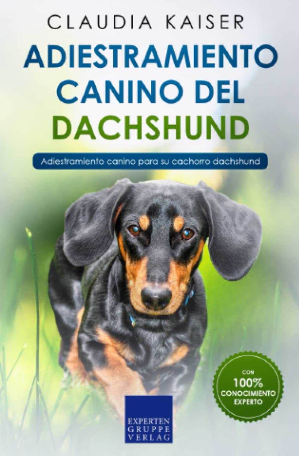 Libro: Adiestramiento canino del Dachshund: Adiestramiento canino para su cachorro Dachshund (Spanish Edition)