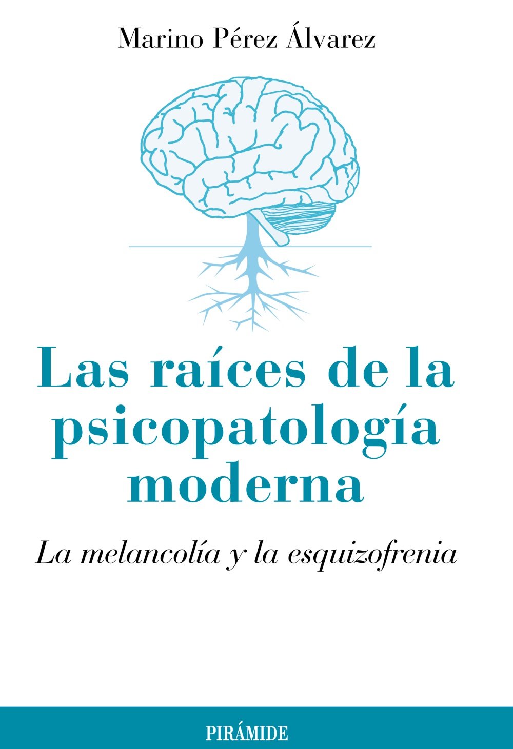 Libro: Las raíces de la psicopatología moderna: La melancolía y la esquizofrenia