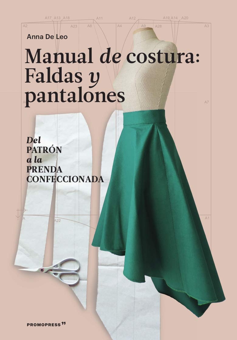 Libro: MANUAL DE COSTURA FALDAS Y PANTALONES DEL PATRON A LA PRENDA A LA PREN