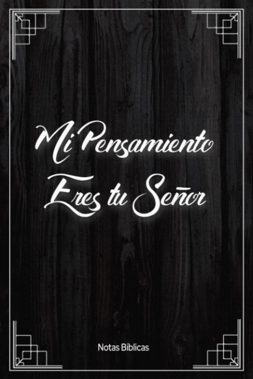 Libro: Notas Bíblicas Mi Pensamiento Eres tu Señor: Libreta para Apuntes y Reflexiones Bíblicas | Cuaderno para Iglesia