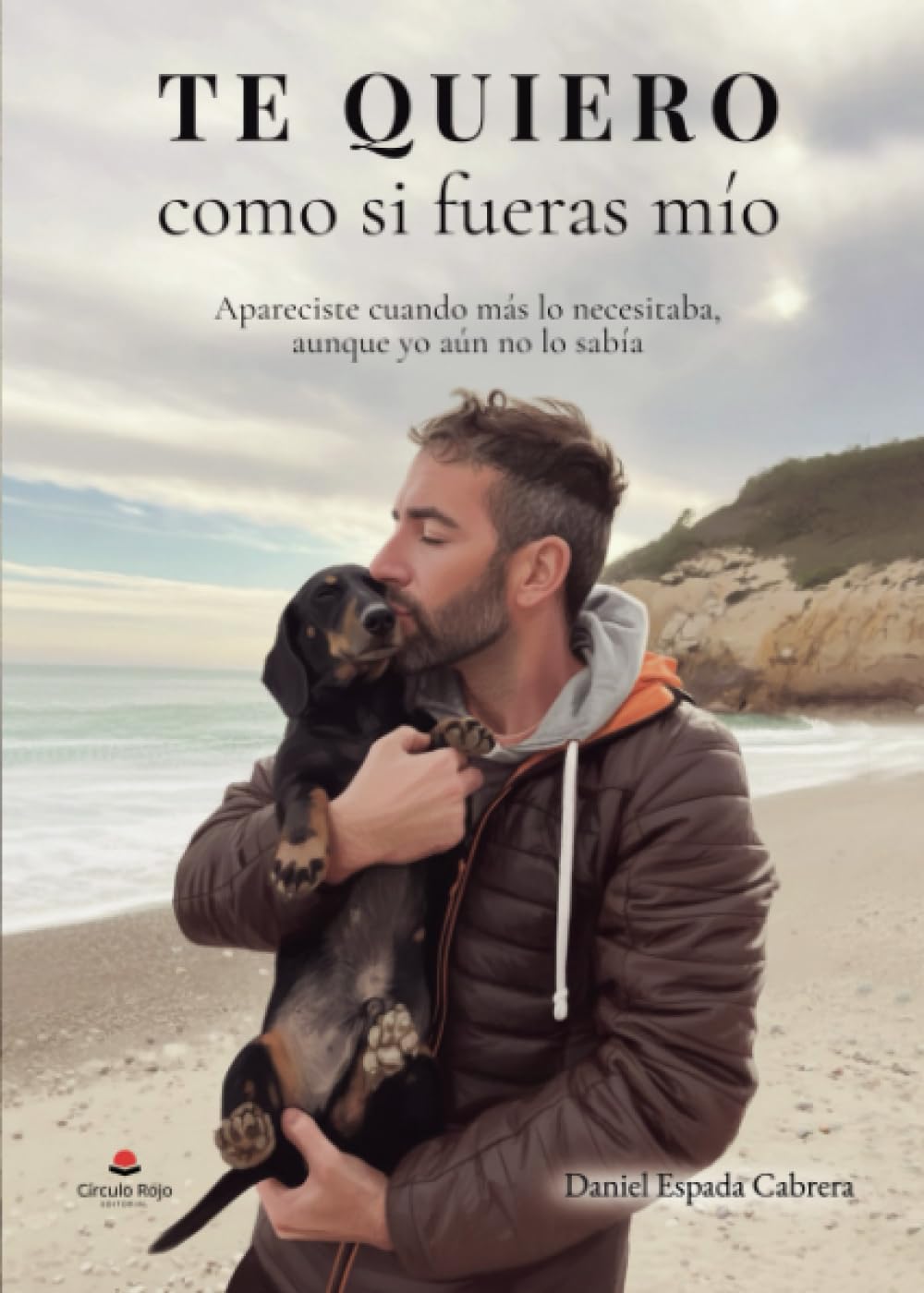 Libro: Te quiero como si fueras mío: Apareciste cuando más lo necesitaba, aunque yo aún no lo sabía (Spanish Edition)