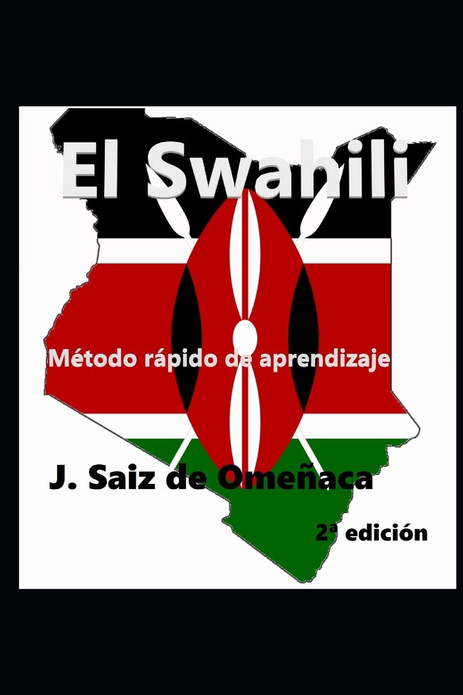 Libro: El Swahili - Método rápido de aprendizaje (Swahili fácil para hispanoablantes) (Spanish Edition)