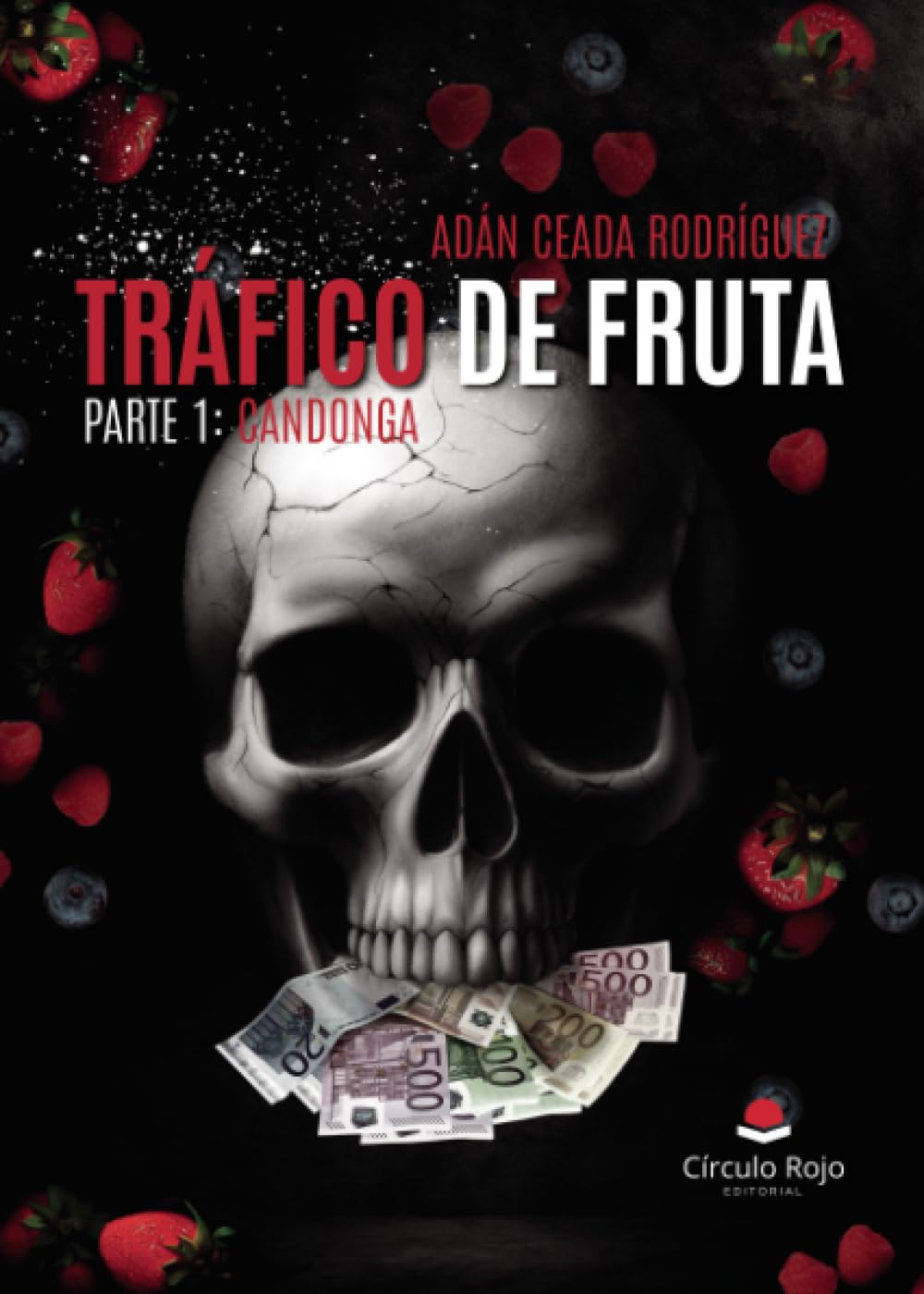 Libro: Tráfico de fruta parte 1: Candonga (Spanish Edition)