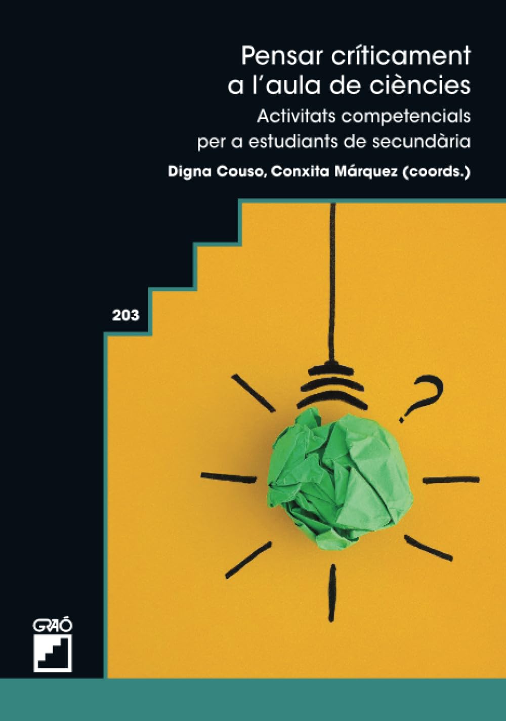 Libro: Pensar críticament a l'aula de ciències: Activitats competencials per a estudiants de secundària: 203 (Didàctica de les ciències experimentals)