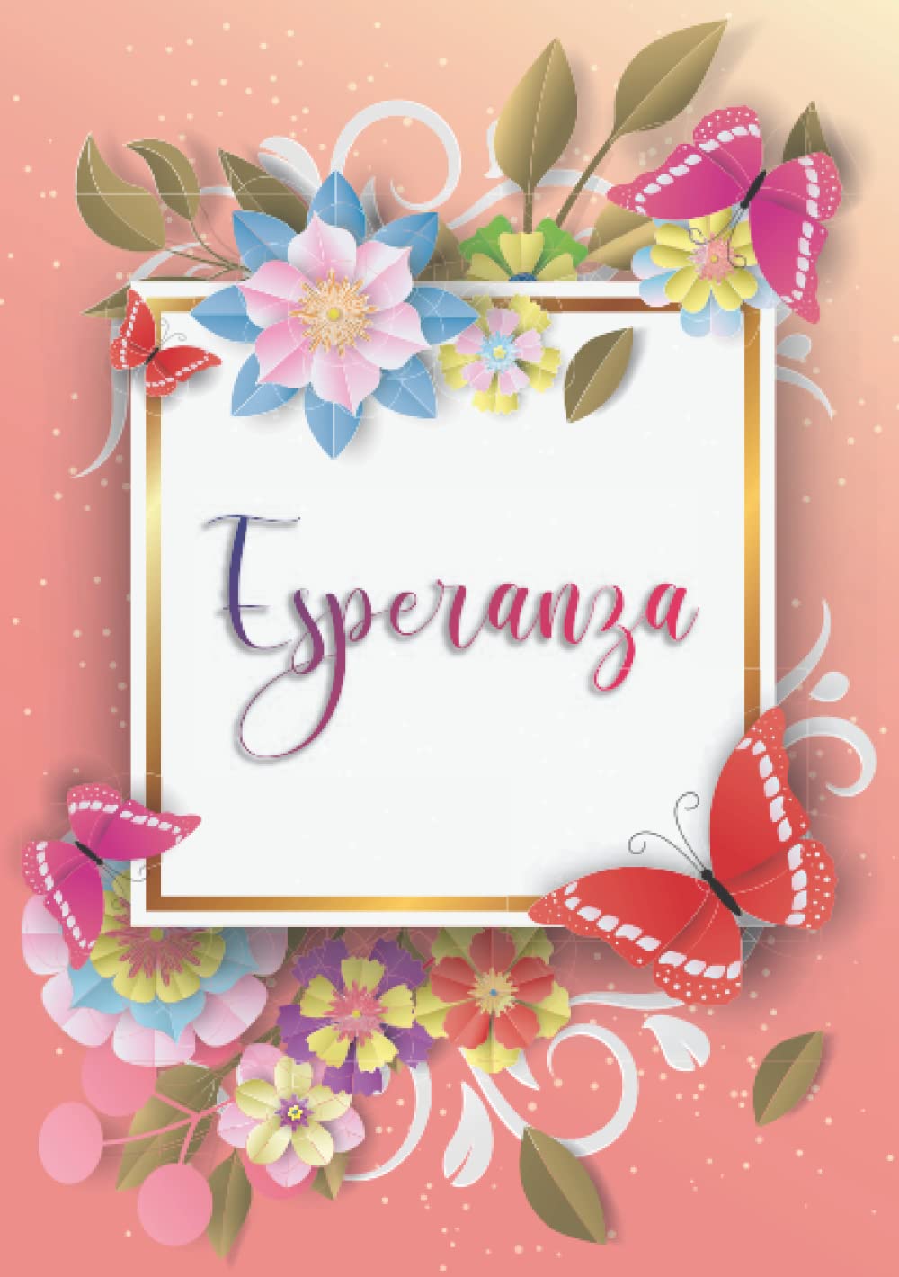 Libro: Esperanza: Cuaderno de notas A5 | Nombre personalizado Esperanza | Regalo de cumpleaños para la esposa, mamá, hermana, hija .. | Diseño: mariposa | ... formato A5 (14.8 x 21 cm) (Spanish Edition)