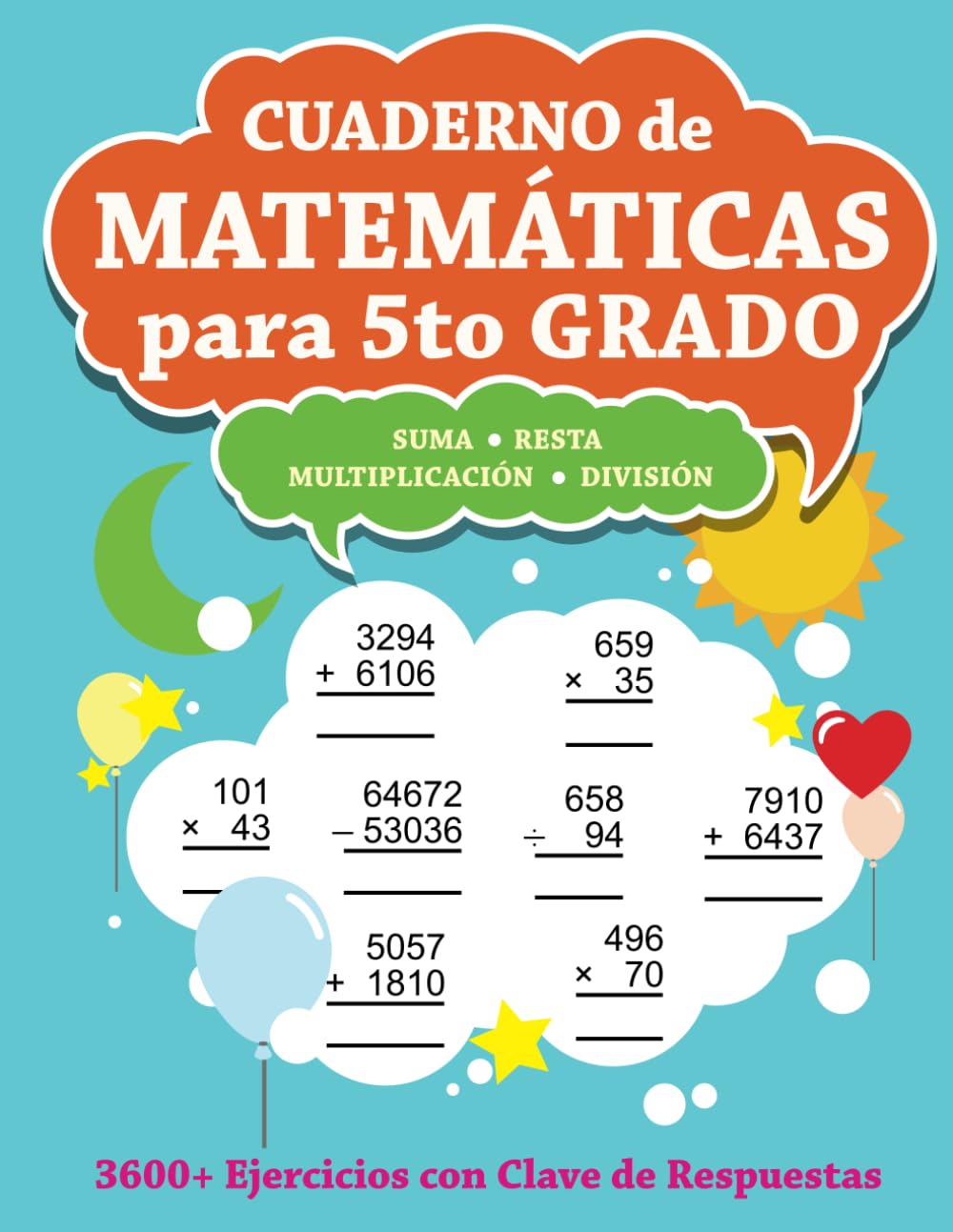 Libro: Cuaderno de Matemáticas para 5to Grado: Suma, Resta, Multiplicación, División - 3600+ Ejercicios con Clave de Respuestas