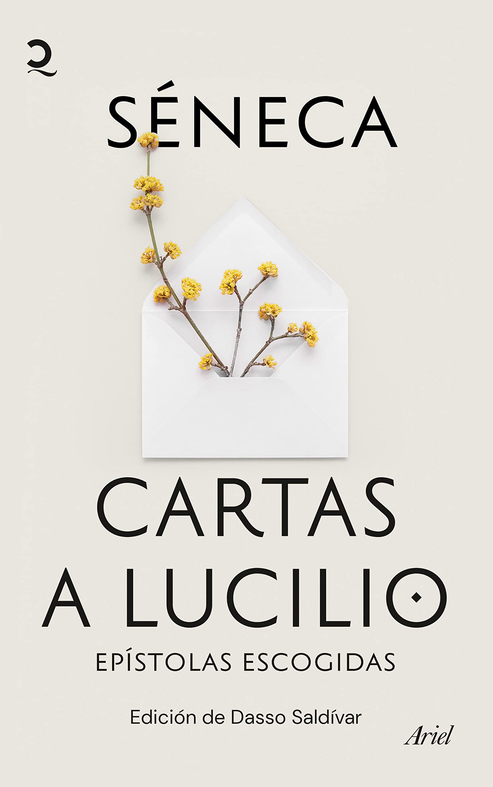 Cartas a Lucilio: Epístolas escogidas. Edición de Dasso Saldívar (Quintaesencia)