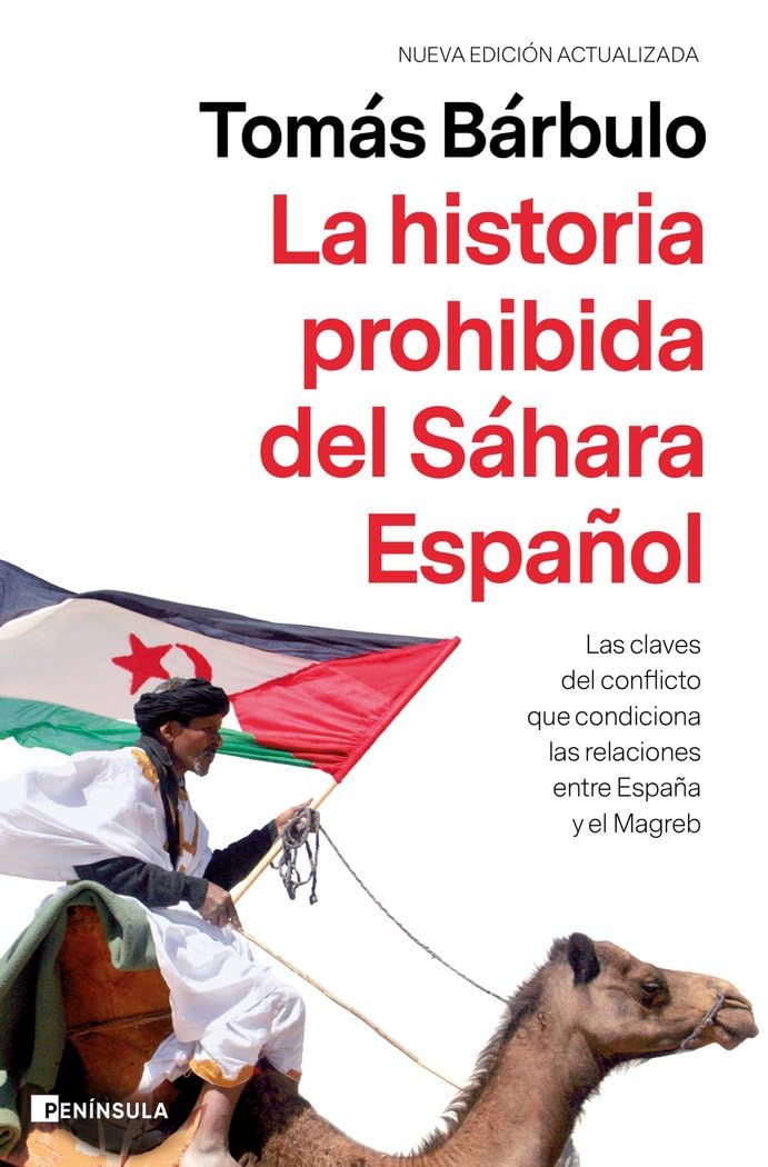 La historia prohibida del Sáhara Español: Las claves del conflicto que condiciona las relaciones entre España y el Magreb