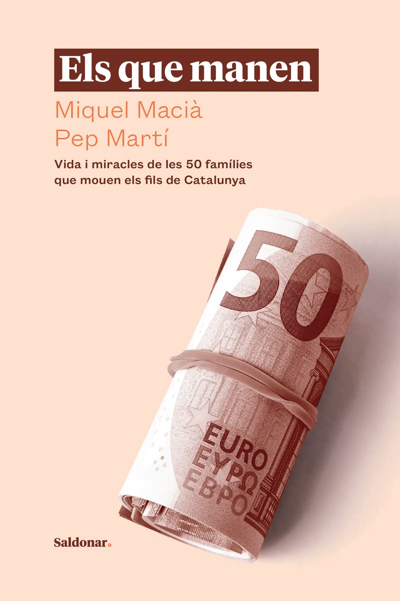 Libro: Els que manen: Vida i miracles de les 50 famílies que mouen els fils de Catalunya