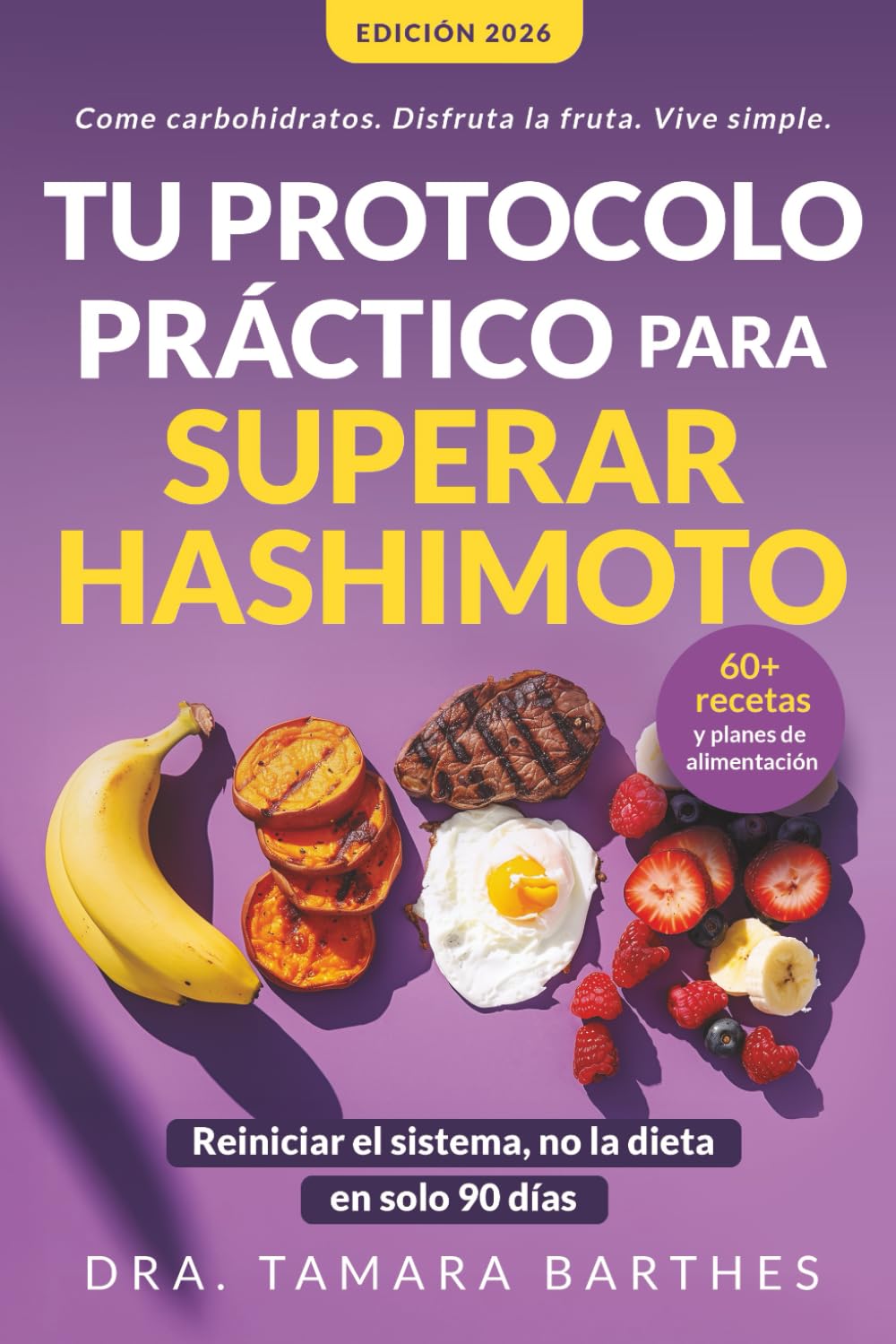 Tu protocolo práctico para superar Hashimoto: Una estrategia natural de 90 días con +60 recetas, planes alimentarios y cambios de estilo de vida para ... crónica, perder peso, equ: 1 (Hipotiroidismo)