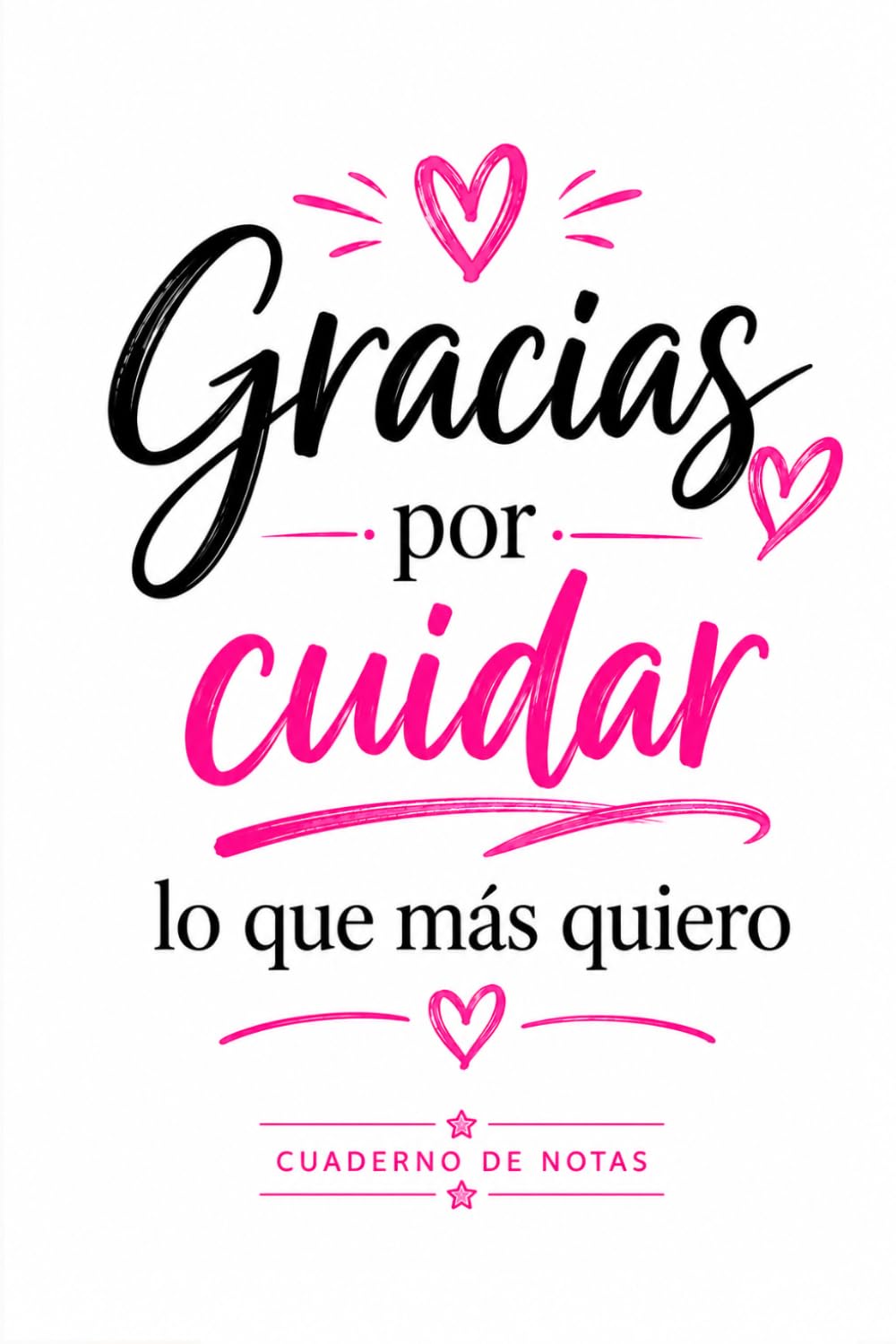 Libro: Gracias por cuidar lo que más quiero: Un detalle especial para quienes cuidan de nuestros seres queridos