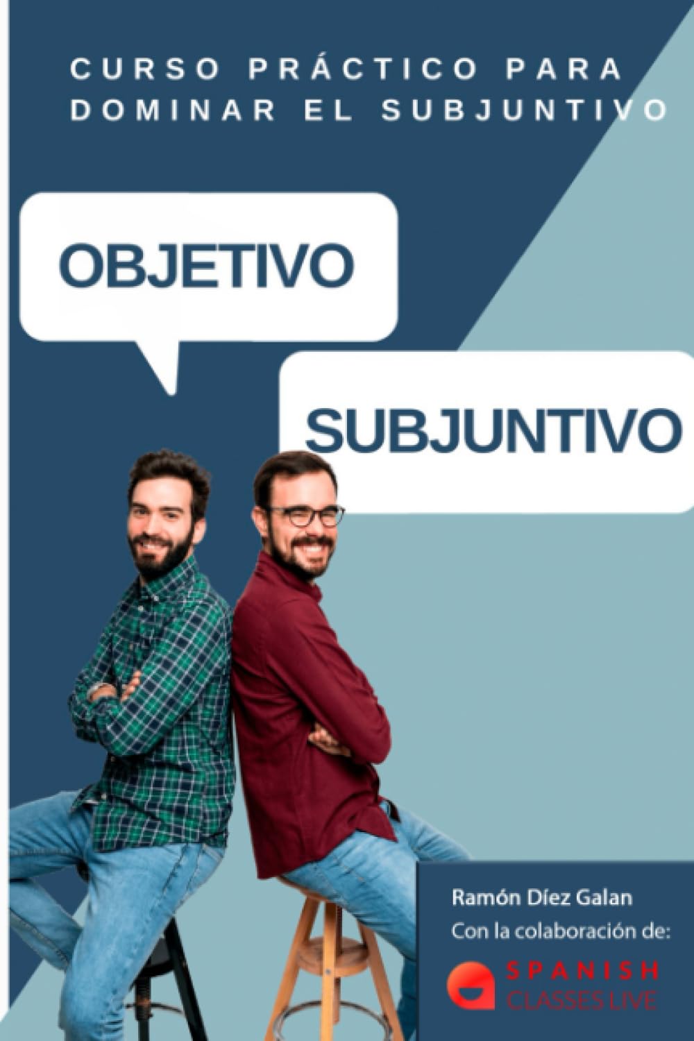 Libro: OBJETIVO SUBJUNTIVO: Curso para practicar los diferentes tiempos del modo subjuntivo en español. Niveles avanzados B1, B2, C1, C2.
