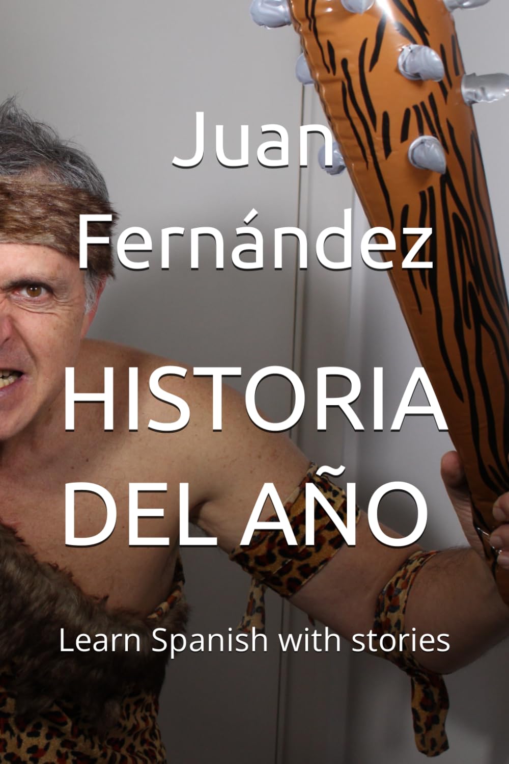 Libro: Historia del año: Learn Spanish With Stories