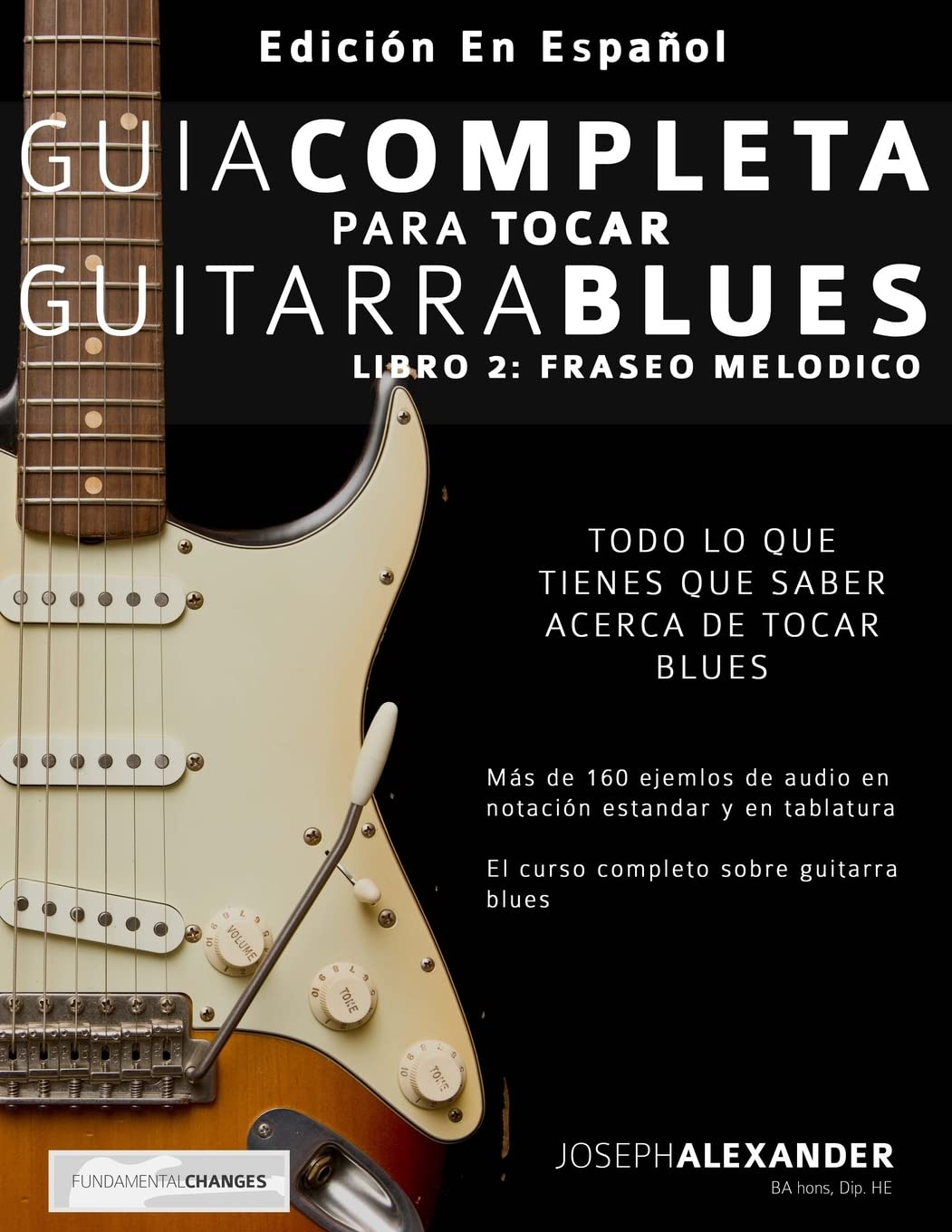 Libro: Guía completa para tocar guitarra blues: Libro 2: Fraseo melódico