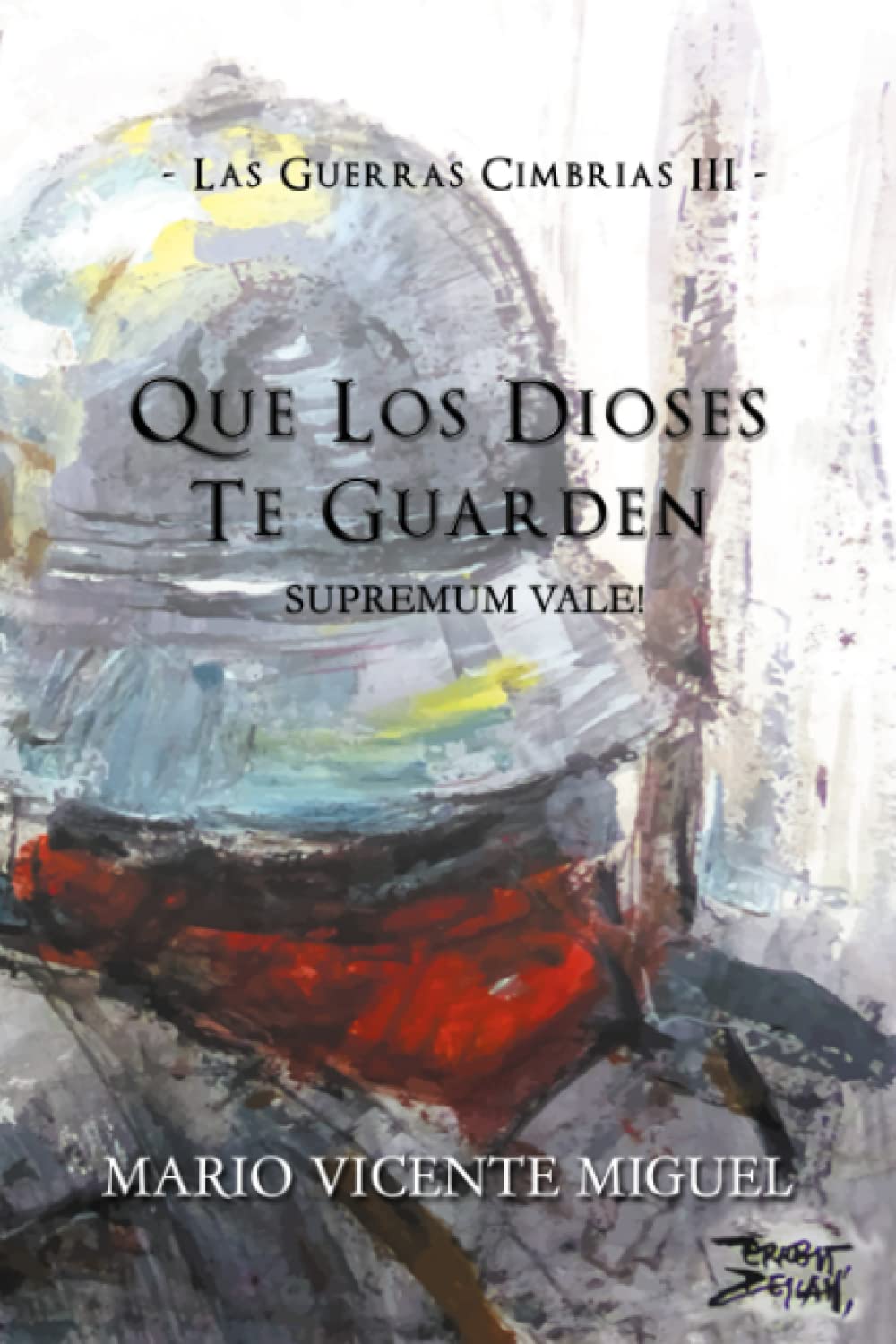 Libro: Las Guerras Cimbrias 3: Que Los Dioses Te Guarden - Supremum Vale!