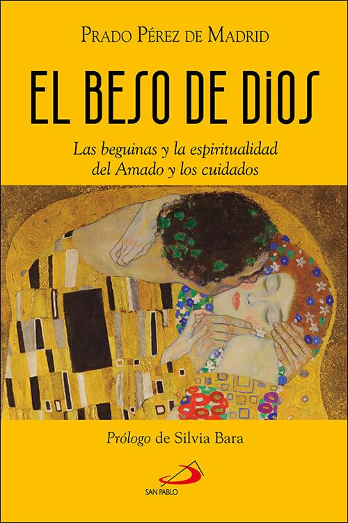Libro: El beso de Dios: Las beguinas y la espiritualidad del Amado y los cuidados: 136 (Caminos)