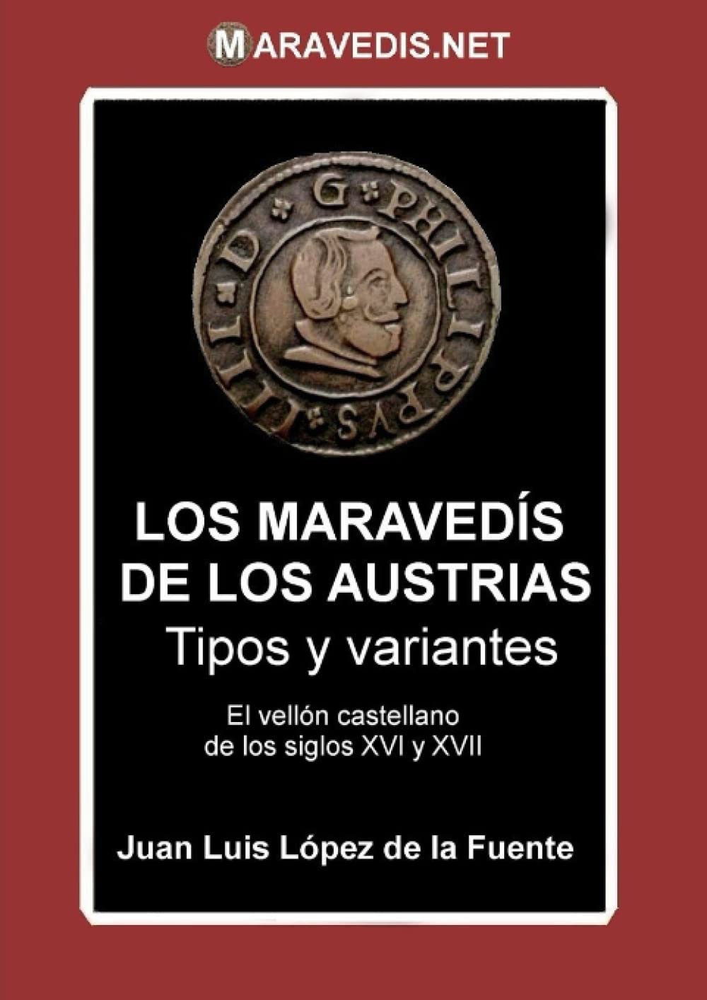Libro: LOS MARAVEDIS DE LOS AUSTRIAS: Tipos y variantes